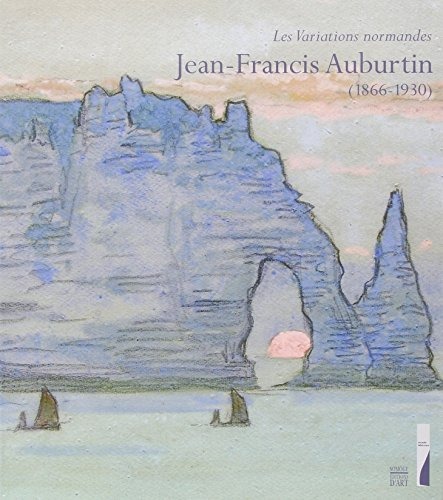 Jean-Francis Auburtin (1866-1930) [9782757200223]