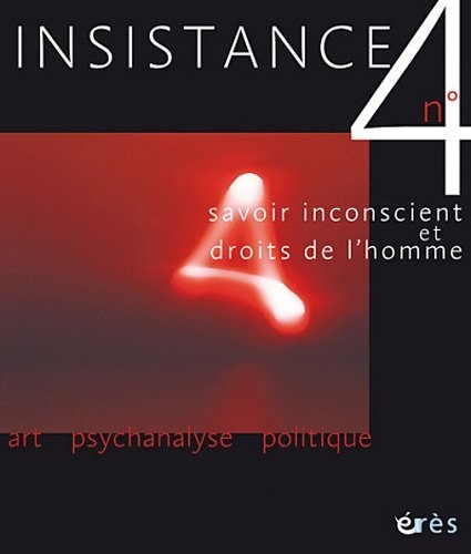 Insistance, N° 4 : Savoir inconscient et droits de l'homme
