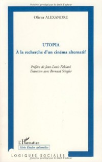 Utopia : A la recherche d'un cinéma alternatif