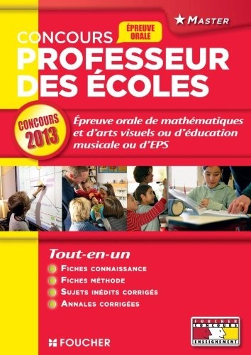 Epreuve Orale de mathématiques et d'arts visuels ou d'éducation musicale ou d'EPS Concours 2013: Concours professeur des écoles épreuve orale