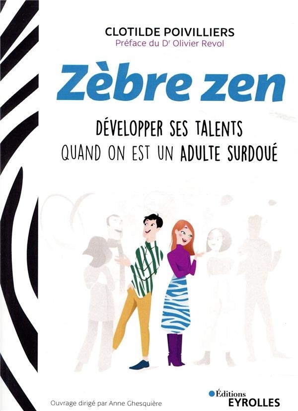 Zèbre zen: Développer ses talents quand on est un adulte surdoué