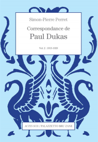 Correspondance de Paul Dukas vol. 2 : 1915-1920: Vol. 2 : 1915-1920