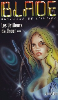 Blade 171 Les Veilleurs de Jhour : Tome 2