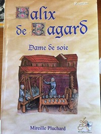 Halix de Bagard, dame de soie