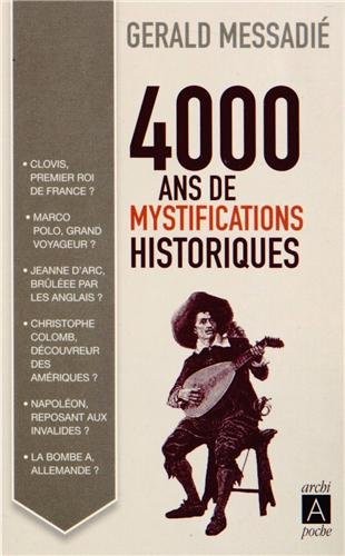 4000 ans de mystifications historiques