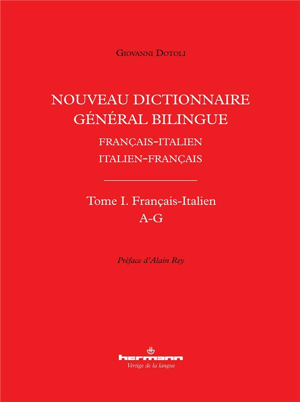 Nouveau dictionnaire général bilingue Français-italien/Italien-français : Tome I, Lettres A-G