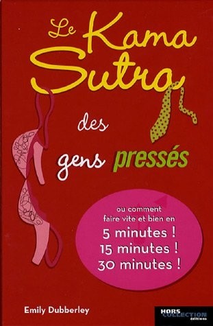 Le Kama Sutra des gens pressés
