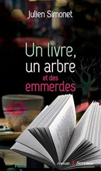 Un livre, un arbre et des emmerdes (Littérature générale)