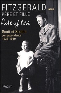 Lots of Love : Scott et Scottie : correspondance 1936-1940