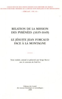 Relation de la mission des Pyrénées (1635-1649) : Le jésuite Jean Forcaud face à la montagne