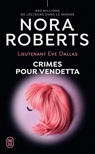 Lieutenant Eve Dallas, 49 : Crimes pour Vendetta