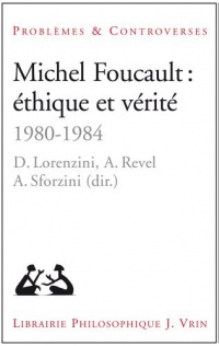 Michel Foucault: éthique et vérité 1980-1984