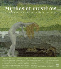 Mythes et mystères : Le symbolisme et les artistes suisses