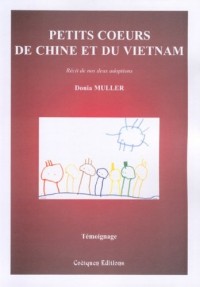 Petits Coeurs de Chine et du Vietnam, récit de nos deux adoptions
