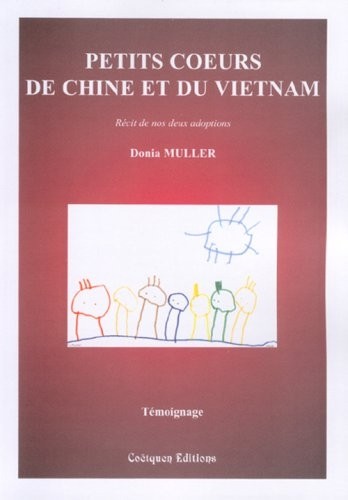 Petits Coeurs de Chine et du Vietnam, récit de nos deux adoptions