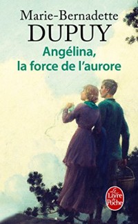 La Force de l'Aurore (Angélina, Tome 3)