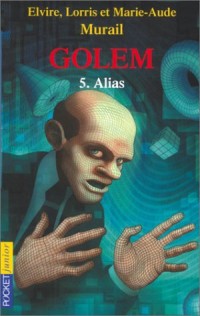 Golem, tome 5 : Alias