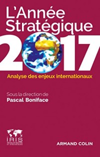 L'année stratégique 2017 - Analyse des enjeux internationaux