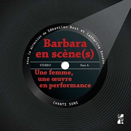 Barbara en scène(s): Une femme, une œuvre en performance