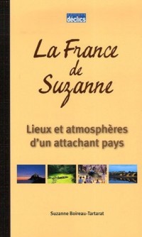 La France de Suzanne : Lieux et atmosphères d'aun attachant pays