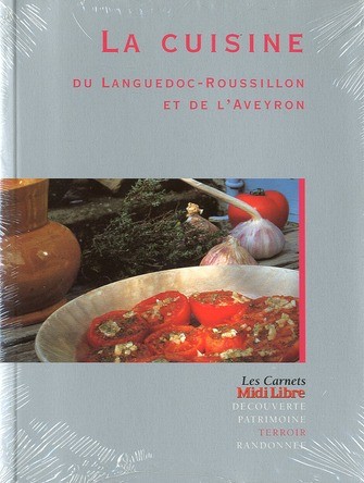 La Cuisine du Languedoc-Roussillon et de l'Aveyron