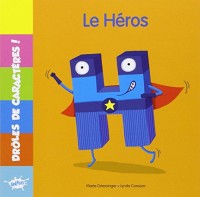 DROLES DE CARACTERES / H LE HEROS
