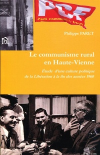 Le communisme rural en Haute-Vienne : Etude d'une culture politique de la Libération à la fin des années 1960