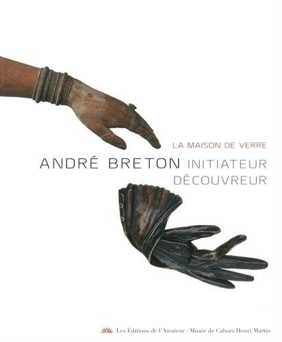 André Breton, initiateur découvreur : La maison de verre