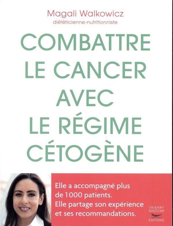 Combattre le cancer avec le régime cétogène - l'expérience d'une diététicienne avec 1 000 patients