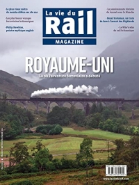 Le Royaume Uni, le pays où tout a commencé: La Vie du Rail Magazine