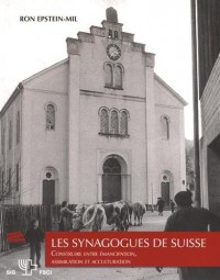 Les synagogues de Suisse : Construire entre émancipation, assimilation et acculturation