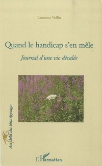 Quand le Handicap s'en mêle / Journal d'une Vie Decalee