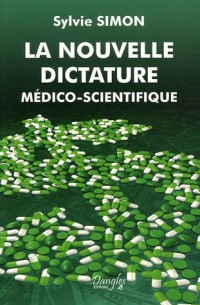 La nouvelle dictature médico-scientifique