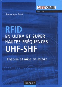 RFID en ultra et super hautes fréquences : UHF-SHF - Théorie et mise en oeuvre