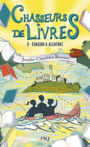 Chasseurs de livres - tome 03 : Évasion à Alcatraz (3)