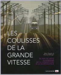 Les coulisses de la grande vitesse - 30 ans de défis quotidien - De la conception à la maintenance