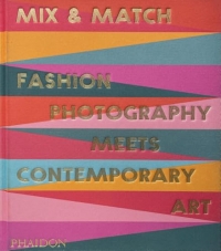 Mix & Match: Fashion Photography Meets Contemporary Art