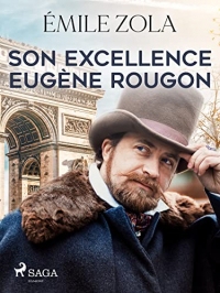 Son Excellence Eugène Rougon (Les Rougon-Macquart: Histoire naturelle et sociale d'une famille sous le Second Empire)