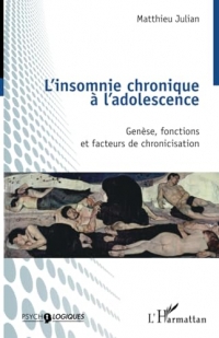 L’insomnie chronique à l’adolescence: Genèse, fonctions et facteurs de chronicisation