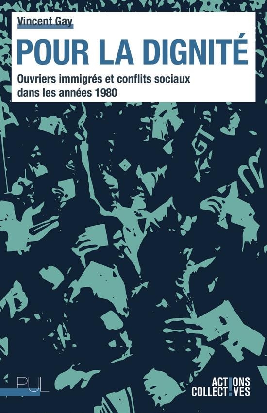 Pour la dignité : Ouvriers immigrés et conflits sociaux dans les années 1980