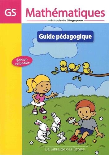Mathématiques GS Méthode de Singapour : Guide pédagogique