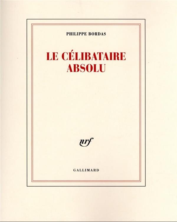 Le célibataire absolu: Pour Carlo Emilio Gadda