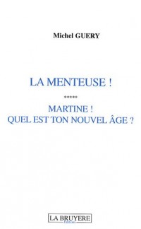 La menteuse ! ; Martine ! Quel est ton nouvel âge ?