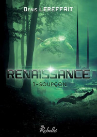 Renaissance : 1 - Soupçon