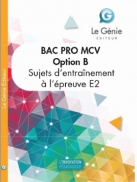 Sujets d'entraînement à l'examen Bac Pro MCV option B: Epreuve E2 : analyse et résolution de situations professionnelles