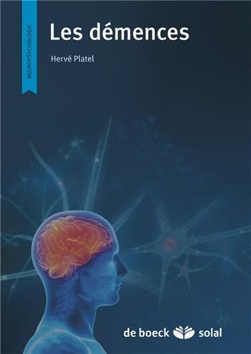 Les démences : Aspects cliniques, neuropsychologiques, physiopathologiques et thérapeutiques