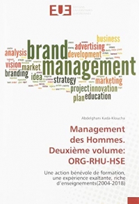 Management des Hommes. Deuxième volume: ORG-RHU-HSE: Une action bénévole de formation, une expérience exaltante, riche d’enseignements(2004-2018)