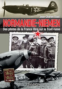 Normandie-Niemen: 1942-1945, Des Pilotes De La France Libre Sur Le Front Russe