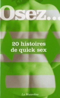 Osez 20 histoires de quick sex