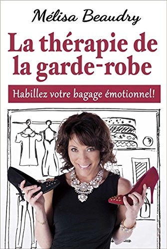 La thérapie de la garde-robe - Habillez votre bagage émotionnel !